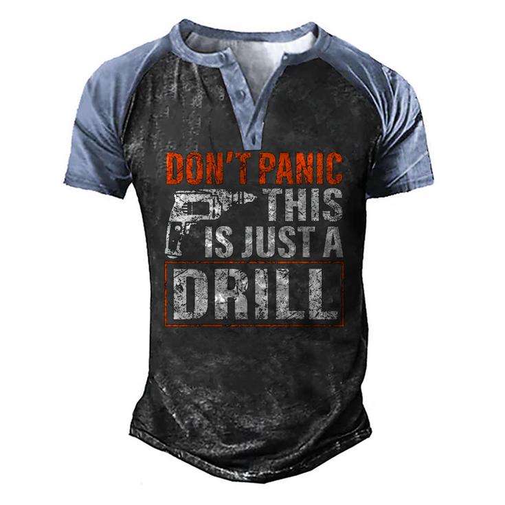 Don&8217T Panic This Is Just A Drill Tool Diy Men Men's Henley Raglan T-Shirt